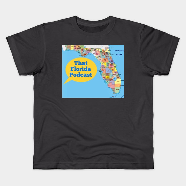 That Florida Podcast Kids T-Shirt by BGT.DVC